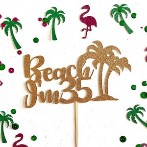 Beach I’m 35 cake topper, 35th Birthday Cake Topper, Cake Topper, Glitter Cake Topper, 35th  Birthday Decorations, 35th Birthday