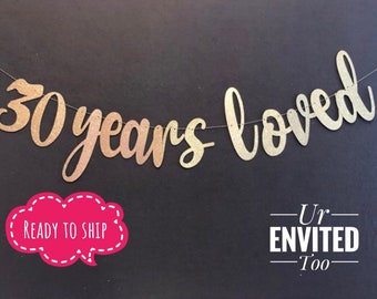 30 Years Loved Glitter Banner, 30th Birthday Decor