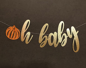 Oh Baby Banner, Fall Baby Shower Banner, Little Pumpkin, Lil Pumpkin, Baby Shower Decor, Oh Baby. Gold Glitter banners