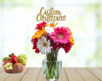 Custom Centerpiece Stick, Party Decorations, Flower Topper, Personalized Centerpiece Stick