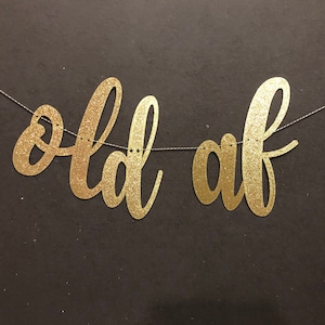 old af banner, 50th Birthday Banner, 60th birthday banner, 30th Birthday Banners, 40th Birthday Party garland, Birthday Banners,