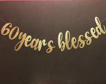 60 Years Blessed Banner, 60th Birthday Banner, Birthday Banners, Glitter Banners, 60th Birthday Decorations,