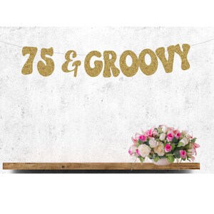75 & Groovy, 75th Birthday Decorations, 75th Birthday Banner