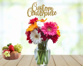 Custom Centerpiece Stick, Party Decorations, Flower Topper, Personalized Centerpiece Stick