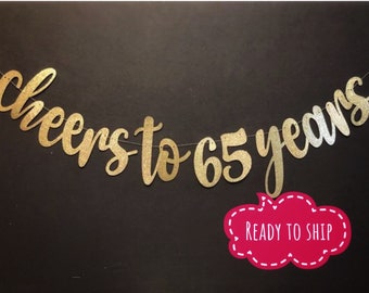 Cheers to 65 Years Banner, 65th  Birthday Party, 65th Anniversary, 65th Birthday Sign, 65th Birthday