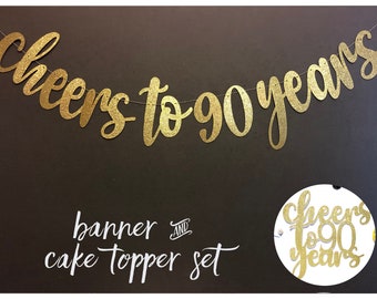 Cheers to 90 Years Banner, Cheers to 90 Years Cake Topper, 90th Birthday,90th Birthday banners , Happy 90th Birthday, 90th Birthday Decor