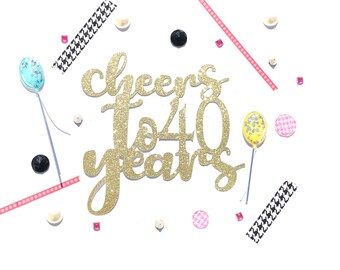 Cheers to 40 Years Glitter Cake Topper, 40th Birthday Decorations