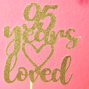 95 Years Loved cake topper, 95th cake topper, 95th cake toppers