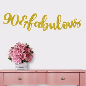 90 & Fabulous Banner, Gold Glitter 90th Birthday Party Decor