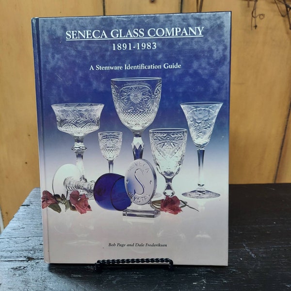 Seneca Glass Company 1891-1983 A Standard Identification Guide /Hard Cover Book by Bob Page and Dale Frederiksen / Pub. 1995 / 104 Pages