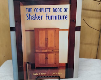 The Complete Book Of Shaker Furniture / A Comprehensive Survey of The Entire 150-Yeat Range of Shaker Design of 14 Shaker Communities