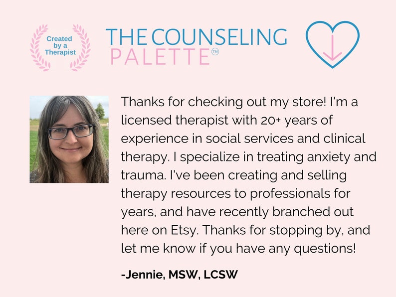 May include: A woman with glasses smiles at the camera. The text reads "THE COUNSELING PALETTE&reg;" and "Thanks for checking out my store! I'm a licensed therapist with 20+ years of experience in social services and clinical therapy. I specialize in treating anxiety and trauma. I've been creating and selling therapy resources to professionals for years, and have recently branched out here on Etsy. Thanks for stopping by, and let me know if you have any questions! -Jennie, MSW, LCSW"