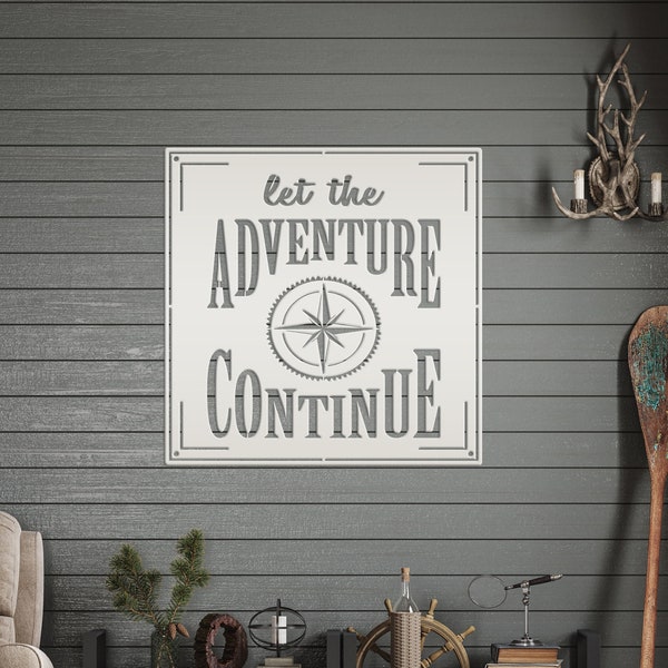 Let the Adventure Continue Metal Home Decor Metal Sign