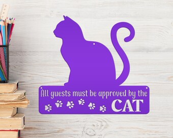 All Guests Must Be Approved By The Cat Metal Sign