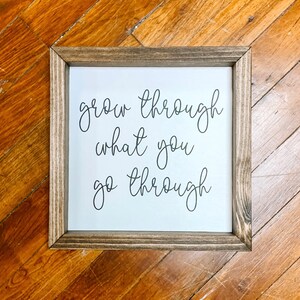 Grow through what you go through