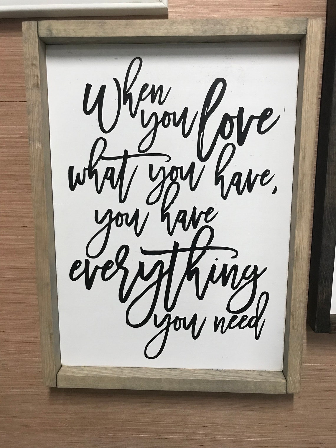 When You Love What You Have You Have Everything You Need Etsy