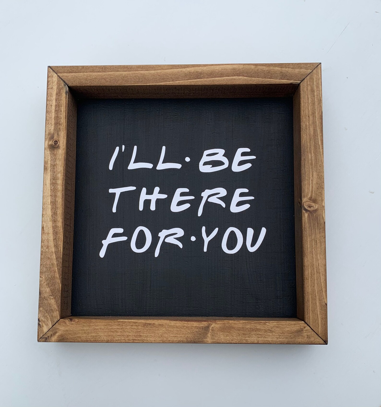 I’ll Be There for You- FRIENDS Quote - Etsy