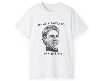 It's Not A Cult If It's Tax Exempt shirt