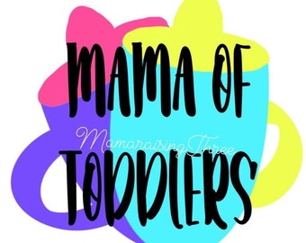 Mama of Toddlers- sublimation, digital download, PNG FILE, T-SHIRT, Digital Design