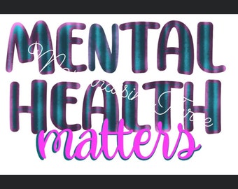 Digital Design ~ mental health~ mental health matters, PNG file, Digital Download, png, design