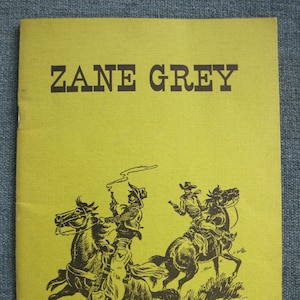 Zane Gray "Der Mann, dessen Bücher den Westen berühmt machten" von Norris F. Schneider 1967 Paperback-Booklet