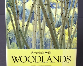 America's Wild Woodlands by The National Geographic Society - Published by The National Geographic Society, 1985 - HC w/ Dust Jacket - VG
