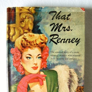 That Mrs. Renney by Donald Henderson Clarke Vintage 1947 Triangle Books Edition HC w DJ Novel – Original Copyright 1937