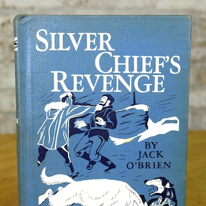 Vintage Book, &quot;Silver Chief&#39;s Revenge&quot; by Jack O&#39;Brien - Illus. by Kurt Wiese - Grosset & Dunlap, 1954 - EX Library Book - HC, No DJ - Good+