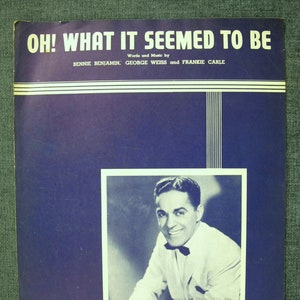 Vintage Sheet Music for Piano, "Oh! What It Seemed To Be" - Words / Music by Benjamin, Weiss, & Carle, C. 1945 - Very Good