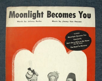 Vintage Sheet Music for Piano/Guitar, "Moonlight Becomes You" - Words/Music by Burke & Van Heusen, C. 1942 from Film, "Road to Morocco" - VG