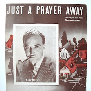 Just a Prayer Away 1944 Sheet Music - Words by Charles Tobias, Music by David Kapp with Curt Massey Photo