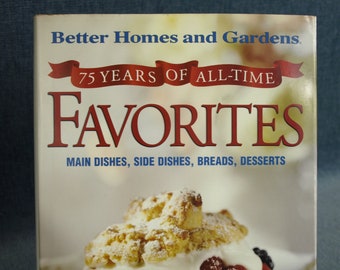 Better Homes and Gardens 75 Years of All-Time Favorites Cookbook 1997 HC w DJ - Main Dishes, Side Dishes, Breads, Desserts - superb cond