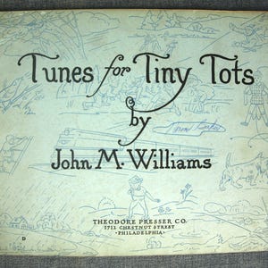 Tunes for Tiny Tots by John M. Williams 1940 Vintage Sheet Music for the Piano by Theodore Presser Co
