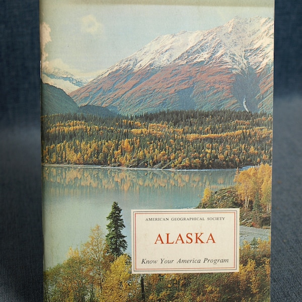 American Geographical Society ALASKA - Know Your America Program by Dr. David W. Lantis 1965 Booklet