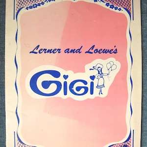 Lerner and Loewe's Gigi Musical / Opera 1973 Program with Karin Wolfe, Alfred Drake and Agnes Moorehead