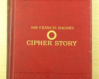 Sir Francis Bacon's Cipher Story, Volume I (contains Books I-II) by Orville W. Owen, M.D. & Publ. by Gay and Bird (London), 1894 | HC, no DJ