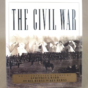 Vintage Book, &quot;The Civil War&quot; an Illustrated History by Geoffrey C. Ward w/ Ric Burns & Ken Burns - Publ. by Alfred A. Knopf, 1990 - HC, NM