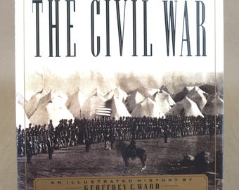 Vintage Book, "The Civil War" an Illustrated History by Geoffrey C. Ward w/ Ric Burns & Ken Burns - Publ. by Alfred A. Knopf, 1990 - HC, NM