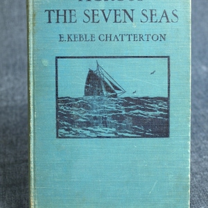 Livre Across the Seven Seas par E. Keble Chatterton 1927 HC - très rare
