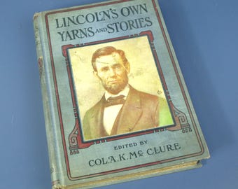 Lincolns Garne und Geschichten mit Einführung von Oberst Alexander K. McClure; herausgegeben von John C. Winston Co., ohne Datum | HL, Gut