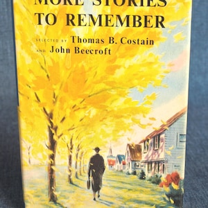 More Stories to Remember by Thomas Costain and John Beecroft ( 1958 Doubleday ) Vintage HC w DJ Book