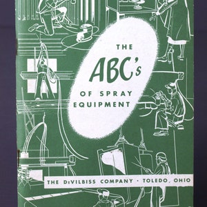 The ABC&#39;s of Spray Equipment by The DeVilbliss Co - 3rd Edition, 1954 - Softcover in VG condition
