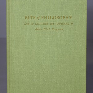 Pedaços de filosofia das cartas e diários de Anna Fitch Ferguson - Copyright 1933 - Impresso nos EUA - HC, sem DJ - Quase em boas condições