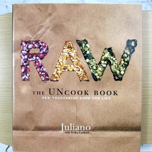 Vintage Raw the UnCook Book by Juliano 1999 Hardcover Book in VG Condition