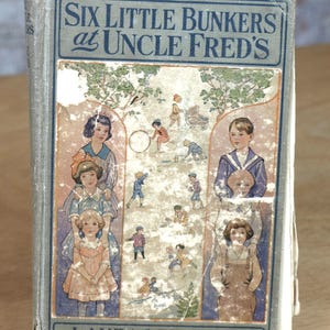 Antiquarian Book, &quot;Six Little Bunkers at Uncle Fred&#39;s&quot; by Laura Lee Hope - Published by Grosset & Dunlap, 1918 - HC, No DJ - Acceptable