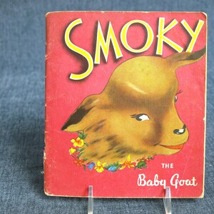 Vintage 1947 Smoky The Baby Goat by Mary Elting Softcover Children&#39;s Book Good Condition