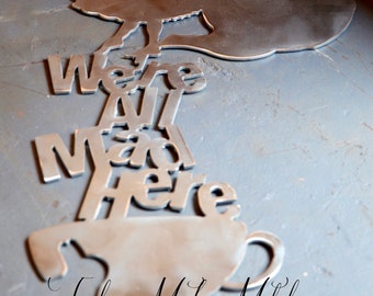 Were All Mad Here (Alice in Wonderland)