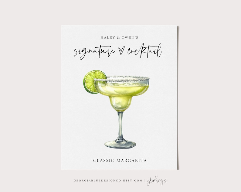 May include: A printable sign with the text "Haley & Owen's Signature Cocktail" and a watercolor illustration of a margarita with a lime wedge. The text "Classic Margarita" is below the illustration. The text "georgia blue design co. etsy.com | gbdesigns" is at the bottom of the sign.