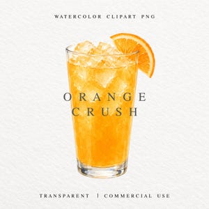 Op de afbeelding: Een aquarelillustratie van een hoog glas gevuld met een oranje drankje en ijsblokjes, gegarneerd met een schijfje sinaasappel op de rand. De tekst "WATERCOLOR CLIPART PNG", "ORANGE CRUSH" en "TRANSPARENT | COMMERCIAL USE" is zichtbaar.