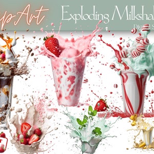 May include: Four digital stickers of exploding milkshakes. The milkshakes are chocolate, strawberry, mint, and vanilla. Each milkshake has a different topping, including candy, whipped cream, and strawberries.